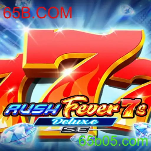 RushFever7sDeluxeSE: Um Mergulho no Mundo de Emoção e Entretenimento em 65B.COM